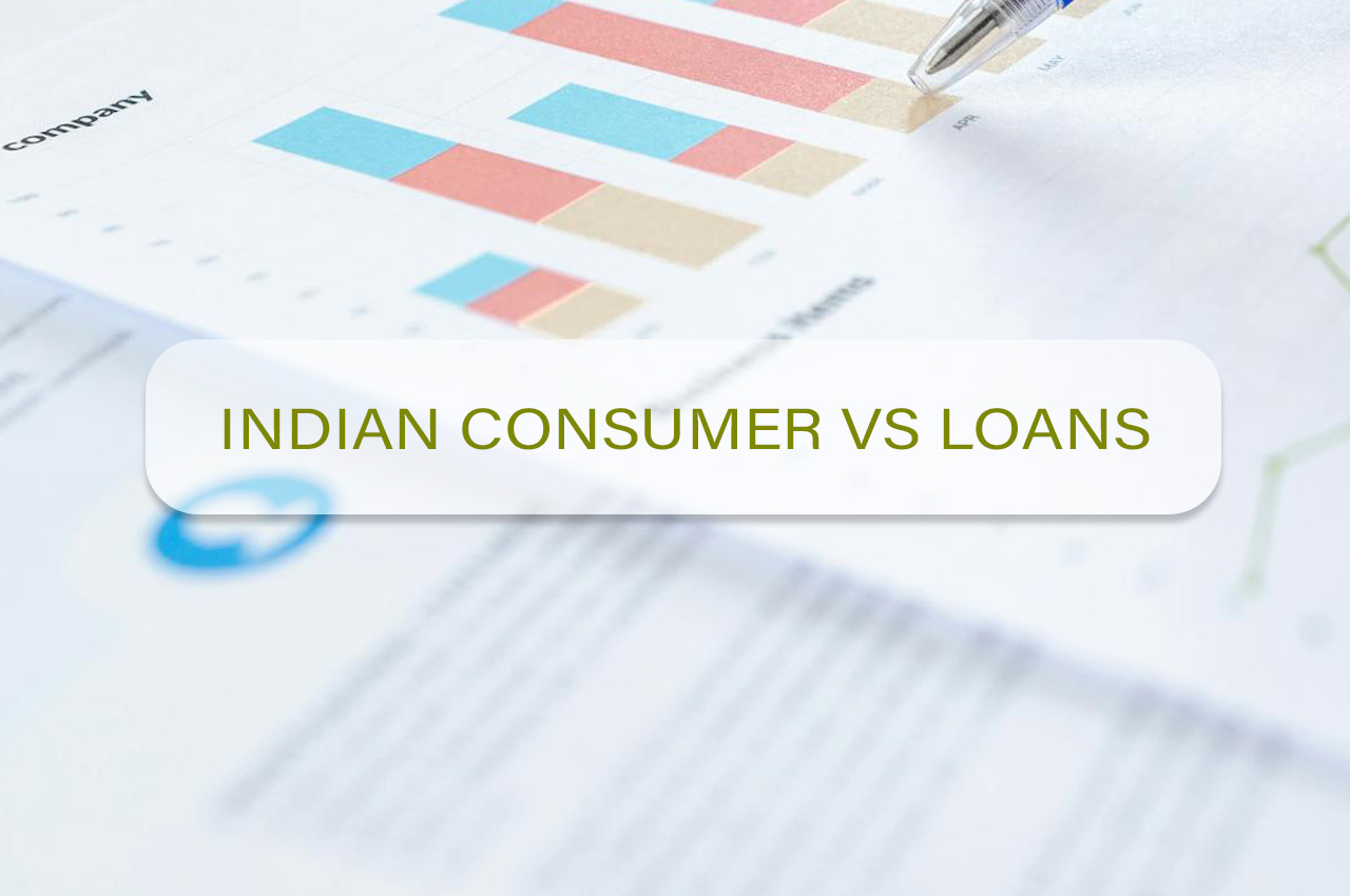 Indian consumer vs Loans